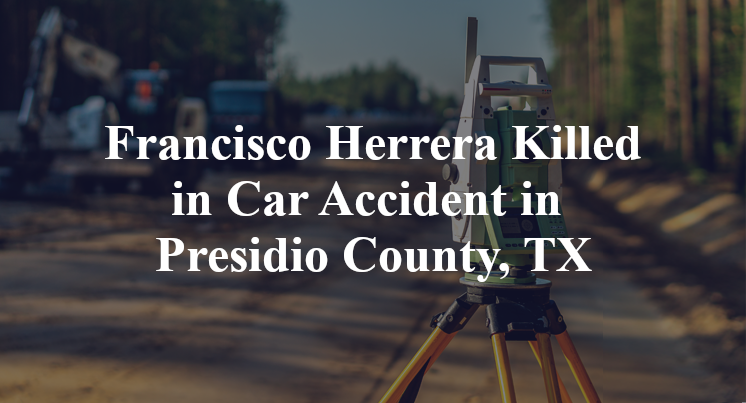 Francisco Herrera Car Accident in Presidio County, TX