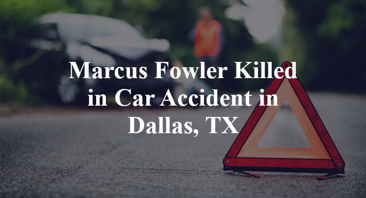 Marcus Fowler Car Accident in Dallas, TX