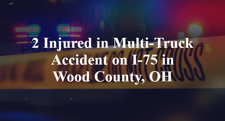Multi-Truck Accident on I-75 in Wood County, OH