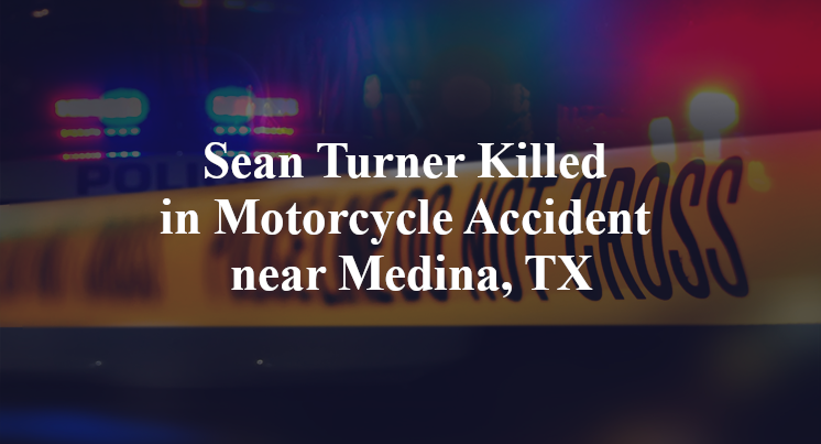 Sean Turner Killed in Motorcycle Accident near Medina, TX
