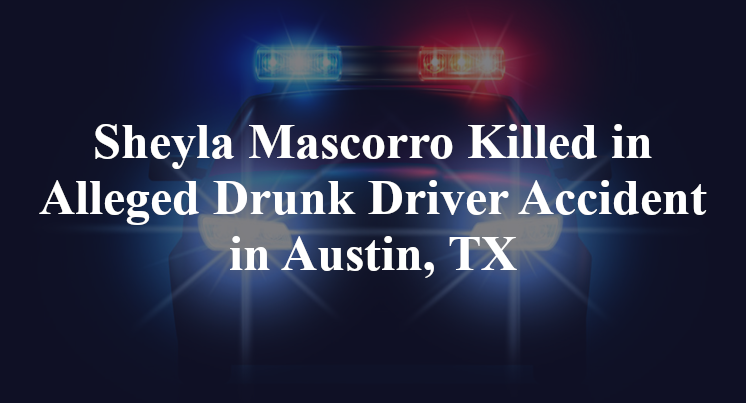Sheyla Mascorro Alleged Drunk Driver Accident in Austin, TX