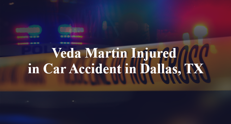 Veda Martin Injured in Car Accident in Dallas, TX