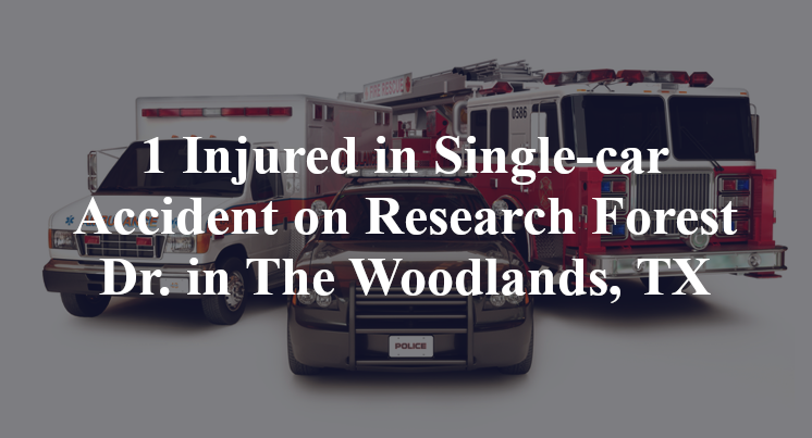 1 Injured in Single-car Accident on Research Forest Dr. in The Woodlands, TX