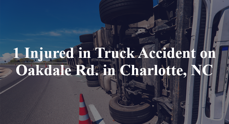 1 Injured in Truck Accident on Oakdale Rd. in Charlotte, NC