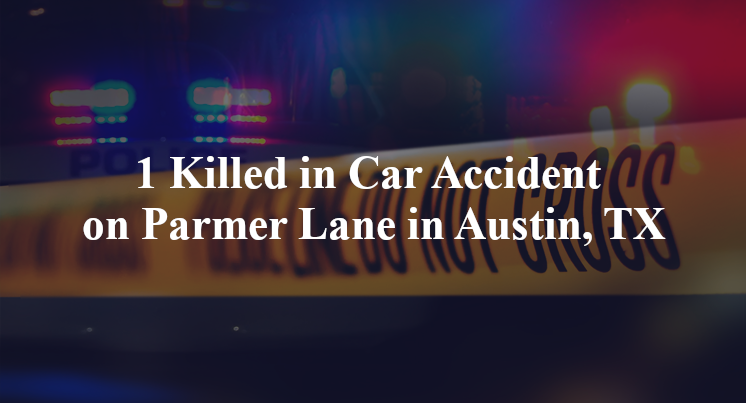 1 Killed in Car Accident on Parmer Lane in Austin, TX