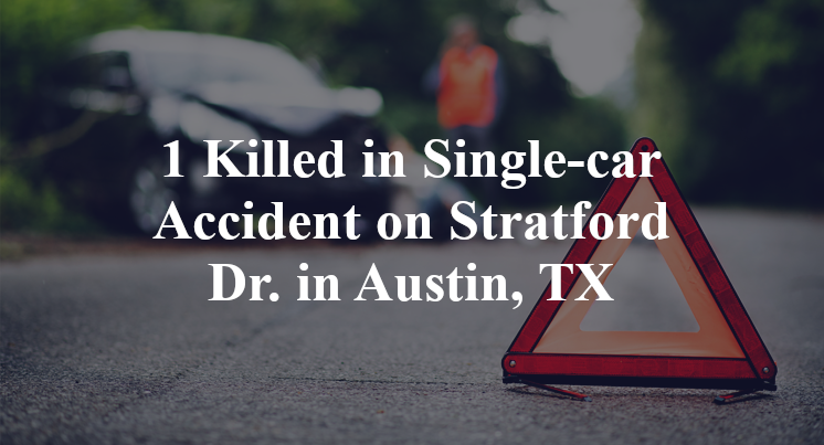 1 Killed in Single-car Accident on Stratford Dr. in Austin, TX