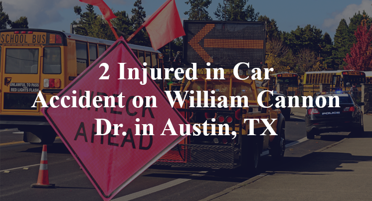 2 Injured in Car Accident on William Cannon Dr. in Austin, TX