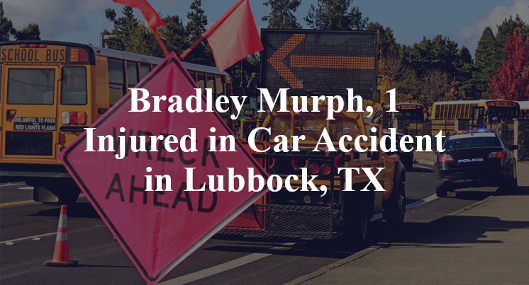 Bradley Murph, 1 Injured in Car Accident in Lubbock, TX