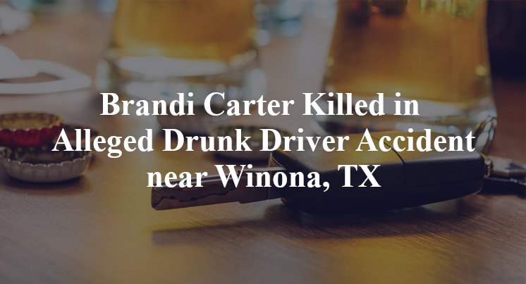 Brandi Carter Killed in Alleged Drunk Driver Accident near Winona, TX