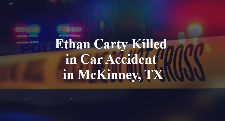 Ethan Carty Killed in Car Accident in McKinney, TX