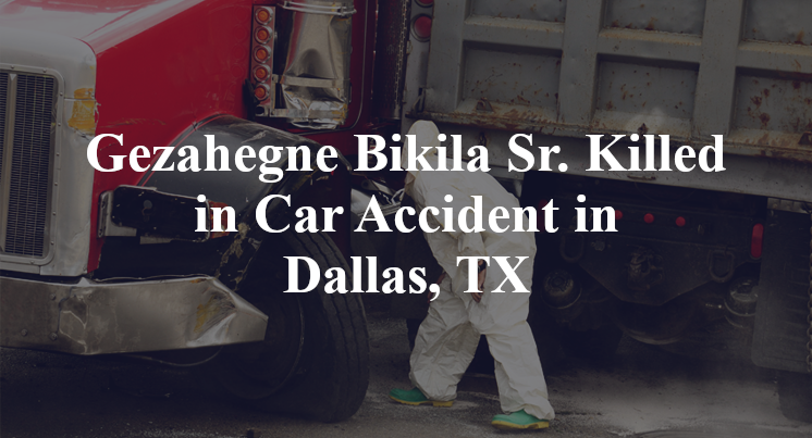 Gezahegne Bikila Car Accident in Dallas, TX