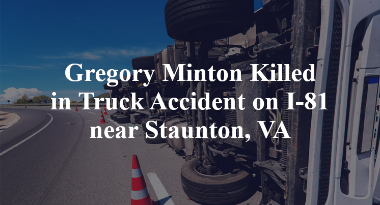 Gregory Minton Killed in Truck Accident on I-81 near Staunton, VA