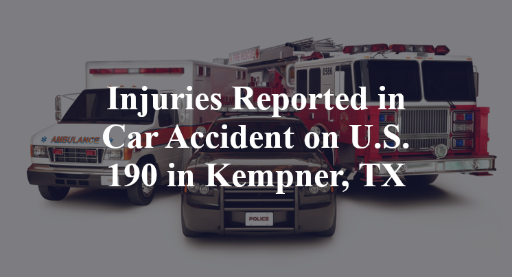 Injuries Reported in Car Accident on U.S. 190 in Kempner, TX