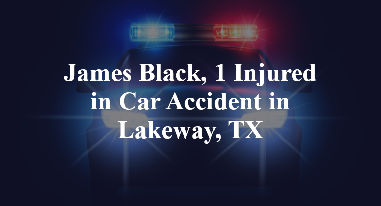 James Black Car Accident in Lakeway, TX
