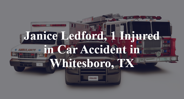 Janice Ledford, 1 Injured in Car Accident in Whitesboro, TX
