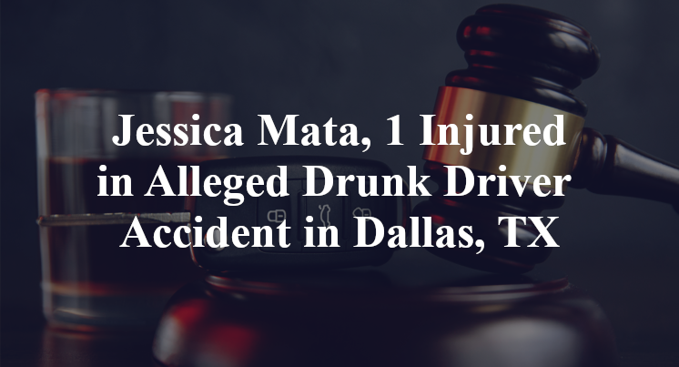 Jessica Mata, Alleged Drunk Driver Accident in Dallas, TX