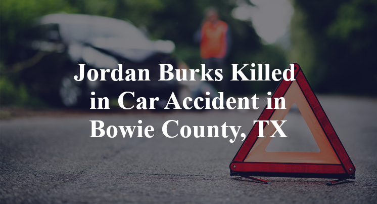Jordan Burks Car Accident in Bowie County, TX