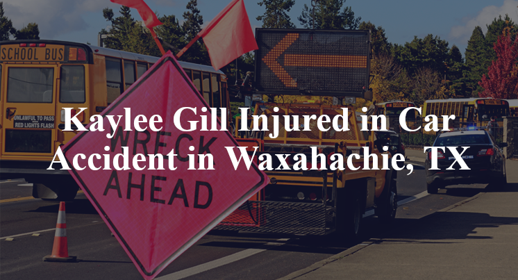 Kaylee Gill Injured in Car Accident in Waxahachie, TX