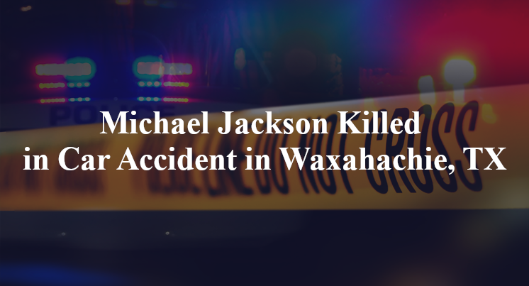 Michael Jackson Killed in Car Accident in Waxahachie, TX