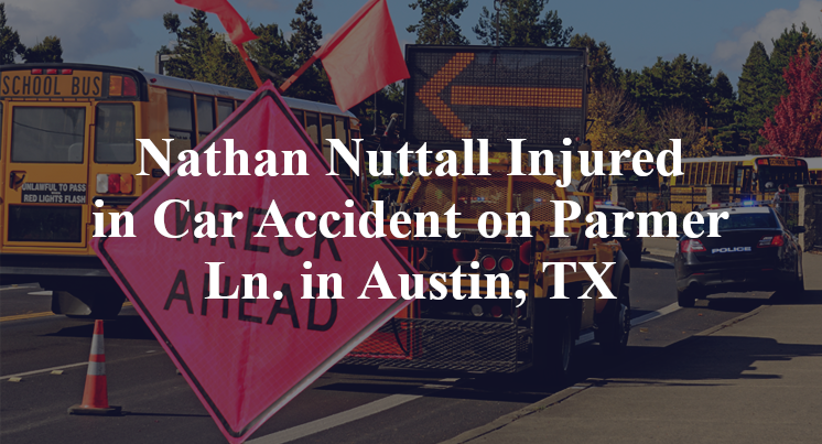 Nathan Nuttall Injured in Car Accident on Parmer Ln. in Austin, TX