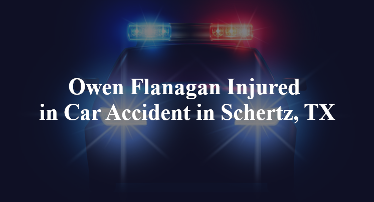 Owen Flanagan Injured in Car Accident in Schertz, TX