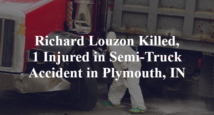 Richard Louzon Semi-Truck Accident in Plymouth, IN