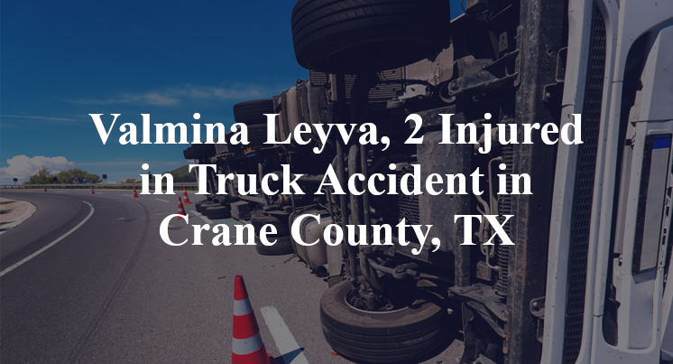 Valmina Leyva, Truck Accident in Crane County, TX