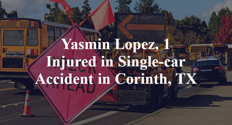 Yasmin Lopez, 1 Injured in Single-car Accident in Corinth, TX
