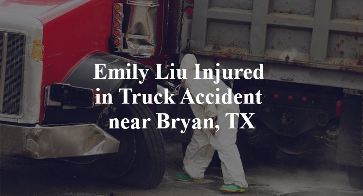 Emily Liu Injured in Truck Accident near Bryan, TX