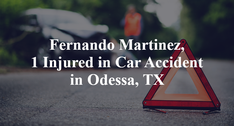 Fernando Martinez Car Accident in Odessa, TX