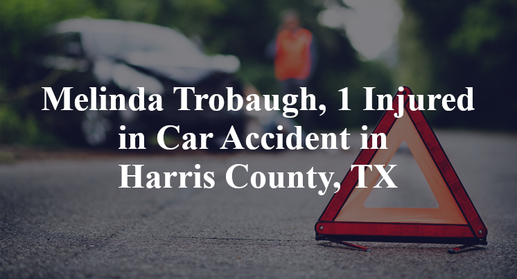 Melinda Trobaugh Car Accident in Harris County, TX