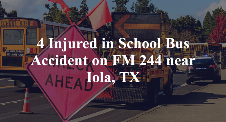School Bus Accident on FM 244 near Iola, TX